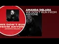 Lagu Amanda Delara - We Don't Run From Anyone (Full Audio)