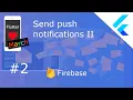 Push notifications with Firebase messaging II - Flutter
