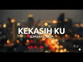 Lagu Definisi Cantik Apa Adanya: Kekasihku - Sepasang Nada (Official Lyric Video)