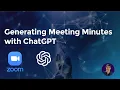 Generate Zoom Meeting Minutes in 1 Minute with ChatGPT