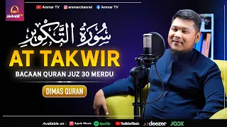 MUROTTAL MERDU SURAH AT TAKWIR  || DIMAS QURAN