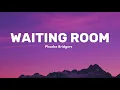 Phoebe Bridgers - Waiting Room (Lyrics)