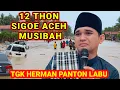 Lagu 12 THON SIGOE MUSIBAH ACEH_ DAKWAH TGK HERMANSYAH ACEH UTARA TERBARU