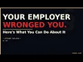 Your Employer Wronged You Here s What You Can Actually Do About It