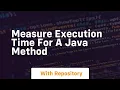 measure execution time for a java method
