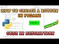 How to Create a Button in Pygame CODE IN DESCRIPTION