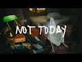 Download Lagu Not Today Streaming Party