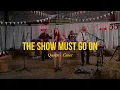 Download Lagu Queen - The Show Must Go On - Cover