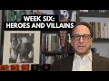 Week Six Heroes And Villains
