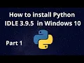 How to install python idle 3 9 5 in Windows 10 - Part1 Python Programming for Beginners JAcademy