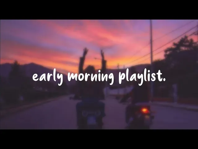 Download MP3 ~ have a wonderful morning ~ early morning playlist. ~ sound trip ~