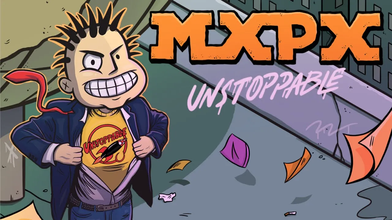 MxPx - Unstoppable MxPx - Unstoppable