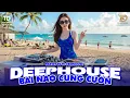 Lagu BÀI NÀO CŨNG CUỐN ♫ DEEP HOUSE \u0026 DEEP BASS CHILL CĂNG ĐÉT 2026 ♫ NHẠC VIET DEEP GÂY BÃO TIKTOK 2026