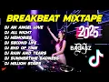DJ BREAKBEAT MIXTAPE FULL ALBUM REMIX VERSION 2025 | DJ AN ANGELS LOVE BREAKBEAT MIXTAPE