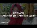 Download Lagu Abki Ala Syam ( Ai Khodijah )
