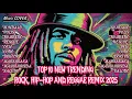 TOP 10 NEW TRENDING ROCK, HIP-HOP AND REGGAE REMIX 2025