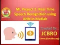 Machine Learning Project 2 Real Time ANN based Speech Recognition System