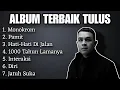 Download Lagu Tulus - Playlist Lagu Terbaik | Full Album