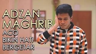 Download ADZAN MAGHRIB ACO BIKIN HATI BERGETAR [ Adzan Di 30 Masjid ] MP3