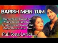 Download Lagu Barish Mein Tum | Full Song Lyrics | Tumhe bolna pasand hai mujhe bolte huye tum