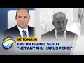 Download Lagu Eks PM Israel Sebut Netanyahu Harus Pergi [Metro Hari Ini]