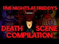 FNAF1 Death Scene Compilation