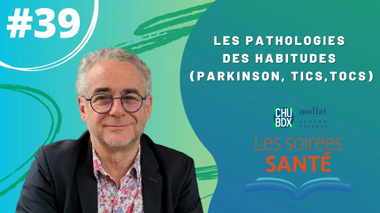 Soirée santé #39 : Les pathologies des habitudes (Parkinson, tics, tocs)