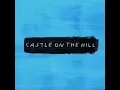 Lagu Castle on the hill - @EdSheeran  [ 1 hour]