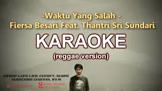 Download Waktu Yang Salah - Fiersa Besari ft Tantri ( Karaoke Reggae Version ) MP3