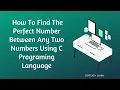 Find Perfect Numbers Using C Programming Language C Practical