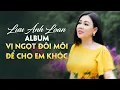 Download Lagu Album Vị Ngọt Đôi Môi - Để Cho Em Khóc | Lưu Ánh Loan
