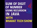 SUM OF DIGITS OF NUMBER USING RECURSION IN JAVA BHARAT TECH SHOW