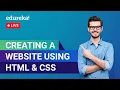 Creating a website using HTML CSS HTML CSS Full Stack Training Edureka Web Dev Live - 1