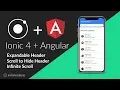 Ionic 4 Expandable Header Hide Header on Scroll Ionic 4 Infinite Scroll