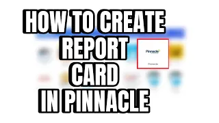 How to create a report card in Pinnacle Gradebook FIRST YEAR TEACHERS
