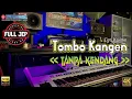 TOMBO KANGEN TANPA KENDANG VERSI PLUS JEP PLUS VOKAL