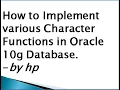 How to Implement various Character Functions in Oracle 10g Database