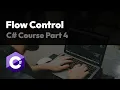 C Fundamentals Course Part 4 - Flow Control if-else-switch-for-foreach etc