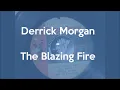 Derrick Morgan ─ The Blazing Fire