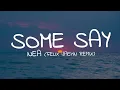 Nea - Some Say (Lyrics) Felix Jaehn Remix