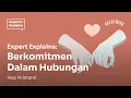 Expert Explains: Berkomitmen Dalam Hubungan oleh Inez Kristanti