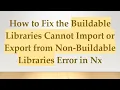 How to Fix the Buildable Libraries Cannot Import or Export from Non-Buildable Libraries Error in Nx
