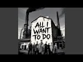Download Lagu ALL I WANT TO DO