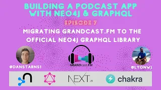 Migrating To The Official Neo4j GraphQL Library | Building A GRANDstack Podcast App: Episode 7
