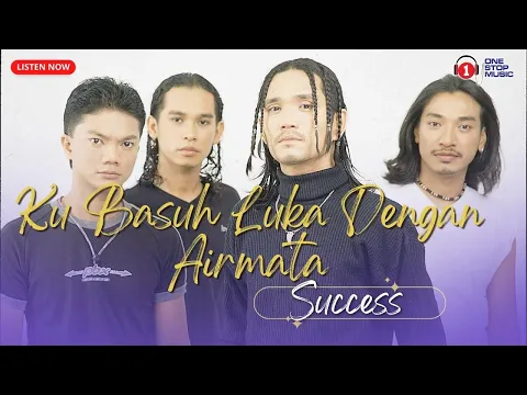 Download MP3 Ku Basuh Luka Dengan Airmata - Success (Lirik Video)