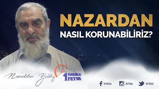 Nazardan nasıl korunabiliriz?