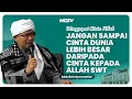 JANGAN SAMPAI CINTA DUNIA LEBIH BESAR DARIPADA CINTA KEPADA ALLAH | KAJIAN AAGYM