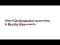 Watch On Demand Programming and Pay-Per-View Events