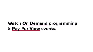 Watch On Demand Programming and Pay-Per-View Events