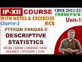Descriptive Statistics in Python Pandas Unit-1 Data Handling and Visualization IP Tutorial 21-22
